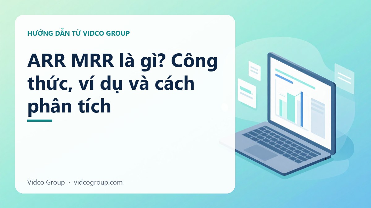 Hình minh họa: ARR MRR là gì? Công thức, ví dụ và cách phân tích