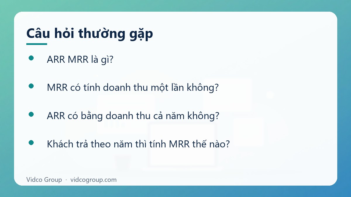 Một số câu hỏi thường gặp về ARR MRR là gì
