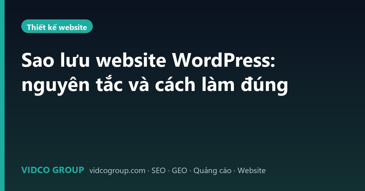 Sao lưu website WordPress: nguyên tắc và cách làm đúng