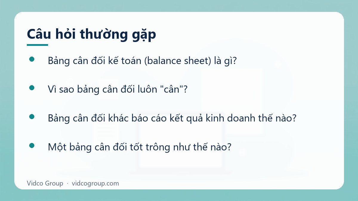 Một số câu hỏi thường gặp về Bảng cân đối kế toán (balance sheet) là gì