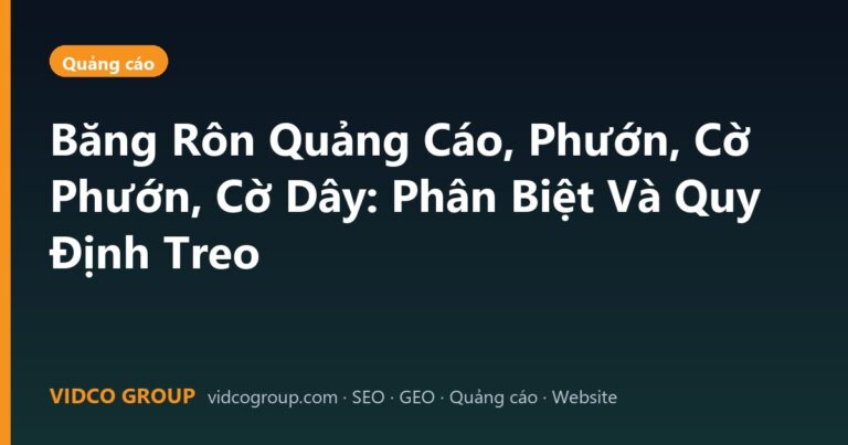 Băng Rôn Quảng Cáo, Phướn, Cờ Phướn, Cờ Dây: Phân Biệt Và Quy Định Treo