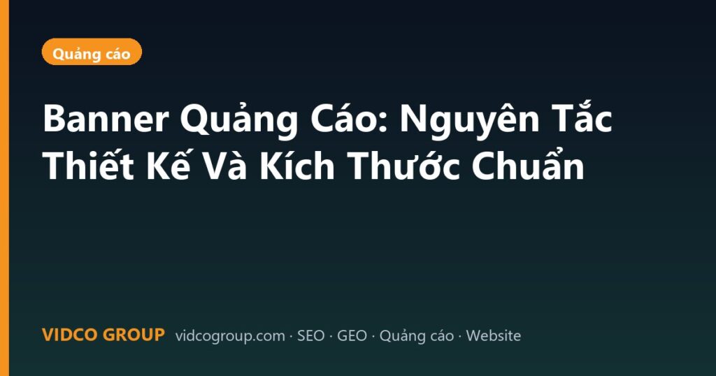Banner Quảng Cáo: Nguyên Tắc Thiết Kế Và Kích Thước Chuẩn