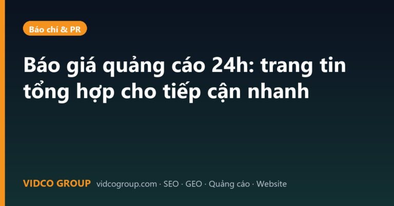 Báo giá quảng cáo 24h: trang tin tổng hợp cho tiếp cận nhanh