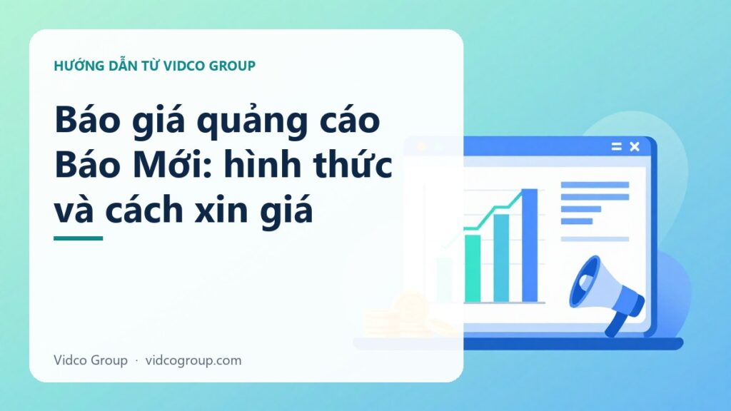 Báo giá quảng cáo Báo Mới: hiểu đúng trước khi booking