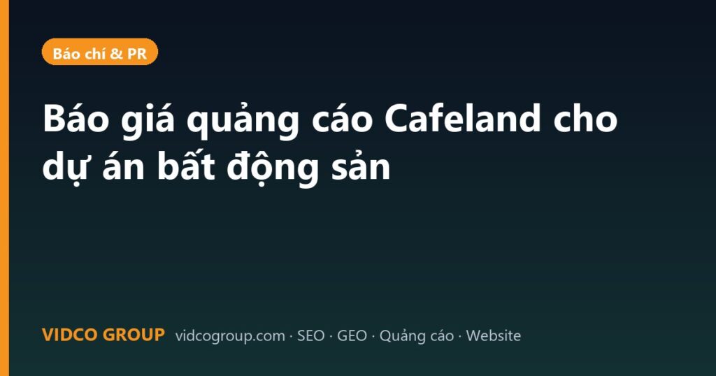 Báo giá quảng cáo Cafeland cho dự án bất động sản
