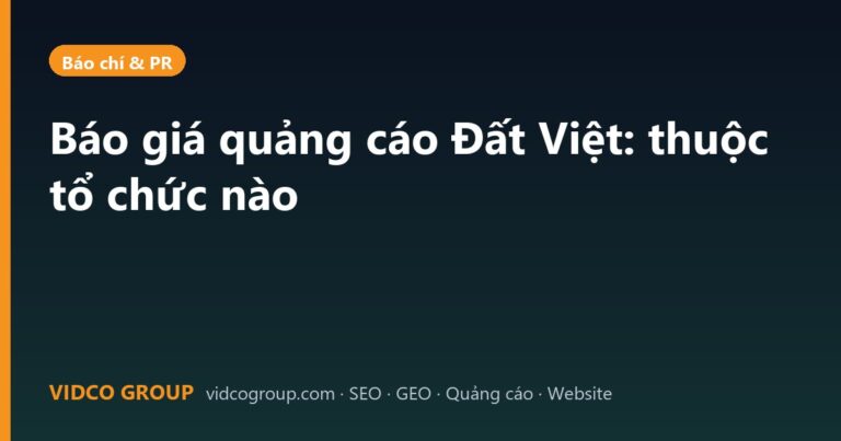 Báo giá quảng cáo Đất Việt: thuộc tổ chức nào