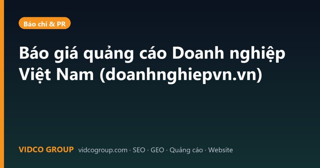 Báo giá quảng cáo Doanh nghiệp Việt Nam (doanhnghiepvn.vn)
