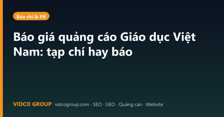 Báo giá quảng cáo Giáo dục Việt Nam: tạp chí hay báo