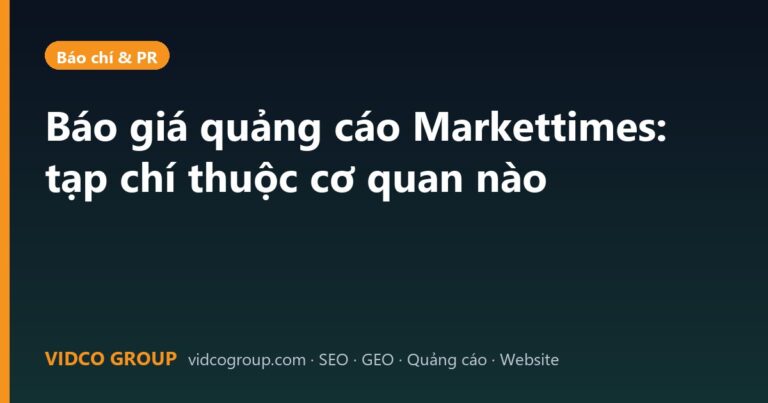 Báo giá quảng cáo Markettimes: tạp chí thuộc cơ quan nào