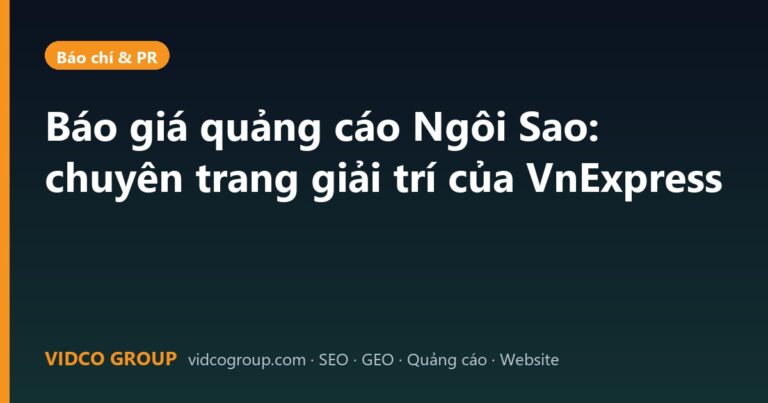 Báo giá quảng cáo Ngôi Sao: chuyên trang giải trí của VnExpress