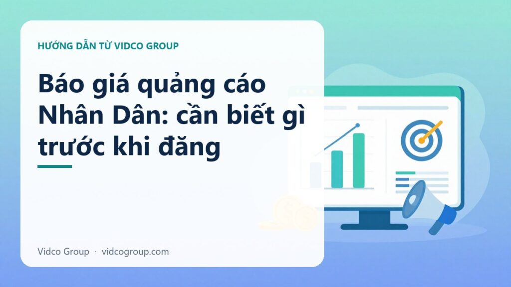 Báo giá quảng cáo Nhân Dân: cần biết gì trước khi đăng bài