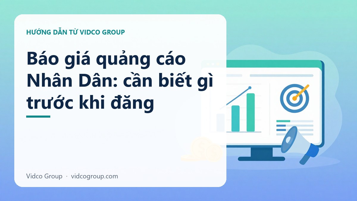 Báo giá quảng cáo Nhân Dân: cần biết gì trước khi đăng bài