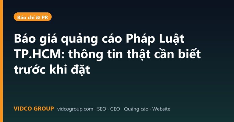 Báo giá quảng cáo Pháp Luật TP.HCM: thông tin thật cần biết trước khi đặt