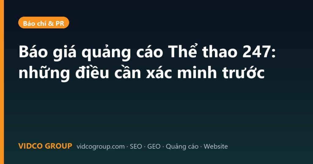 Báo giá quảng cáo Thể thao 247: những điều cần xác minh trước
