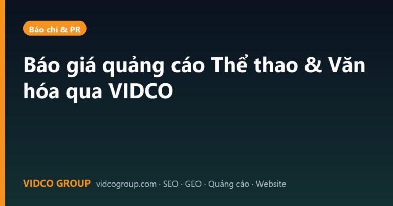 Báo giá quảng cáo Thể thao & Văn hóa qua VIDCO