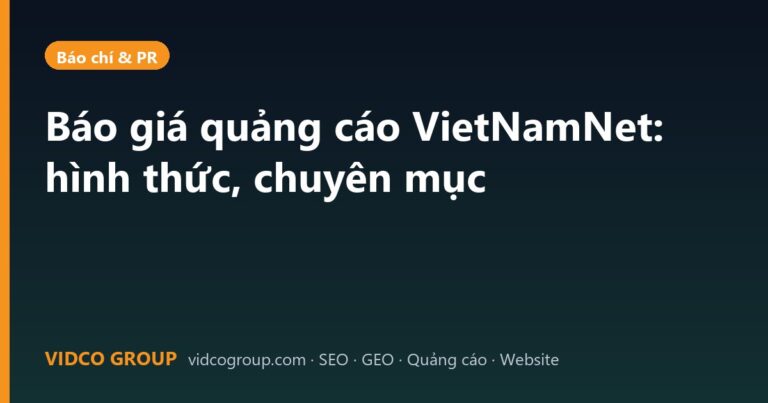 Báo giá quảng cáo VietNamNet: hình thức, chuyên mục