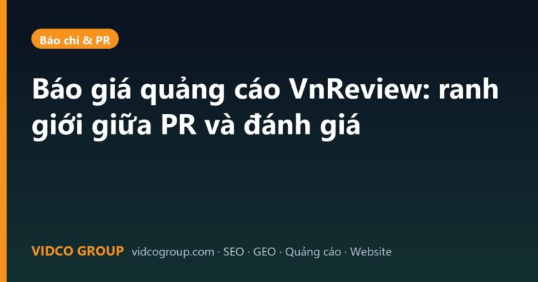 Báo giá quảng cáo VnReview: ranh giới giữa PR và đánh giá