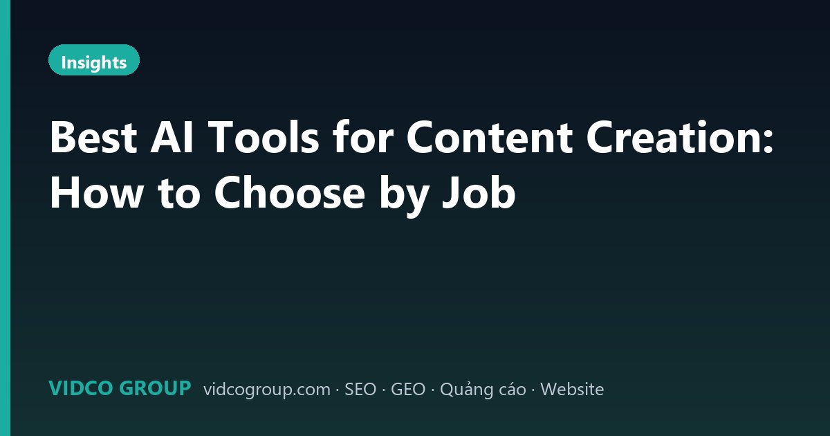 Best AI Tools for Content Creation: How to Choose by Job