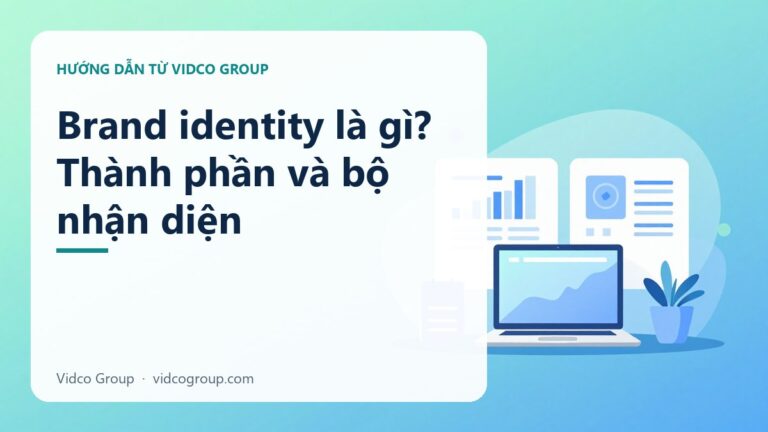 Brand identity là gì? Thành phần và bộ nhận diện