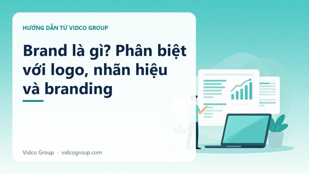 Brand Là Gì? Khác Logo Thế Nào, Đo Giá Trị Thương Hiệu Ra Sao