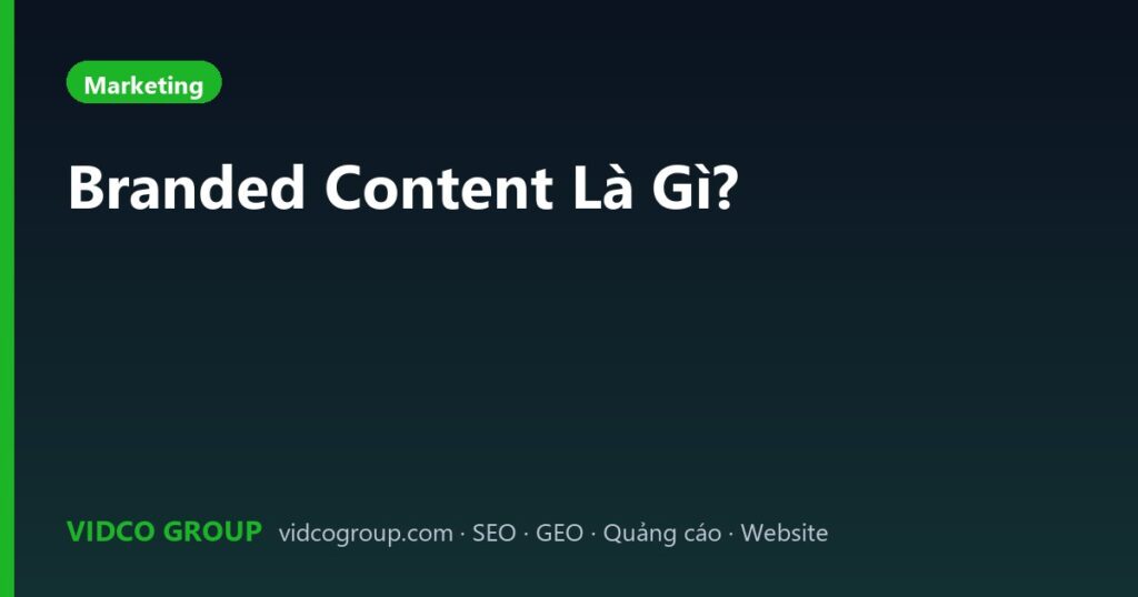 Branded Content Là Gì?
