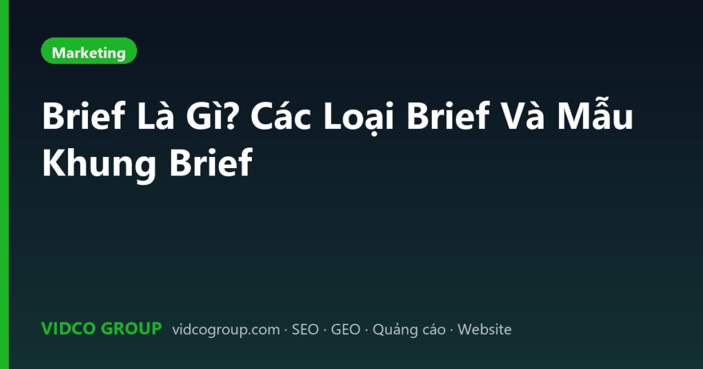 Brief Là Gì? Các Loại Brief Và Mẫu Khung Brief