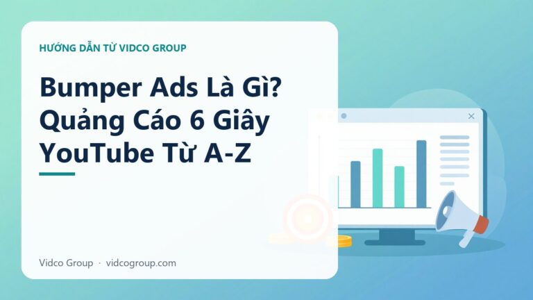 Bumper Ads Là Gì? Quảng Cáo 6 Giây YouTube Từ A-Z