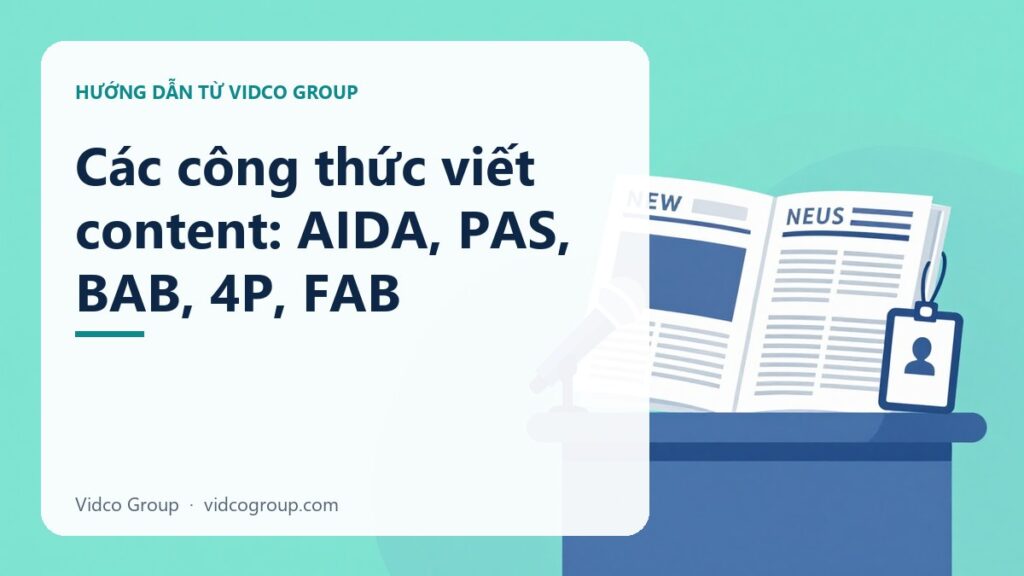 Các công thức viết content: AIDA, PAS, BAB, 4P, FAB