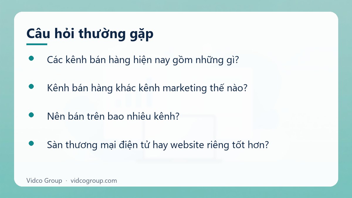 Một số câu hỏi thường gặp về Các kênh bán hàng hiện nay