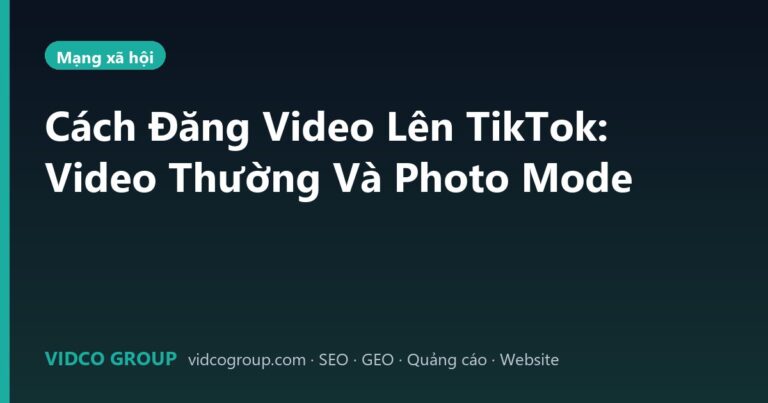Cách Đăng Video Lên TikTok: Video Thường Và Photo Mode