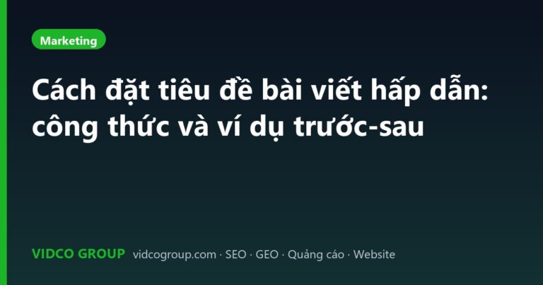 Cách đặt tiêu đề bài viết hấp dẫn: công thức và ví dụ trước-sau