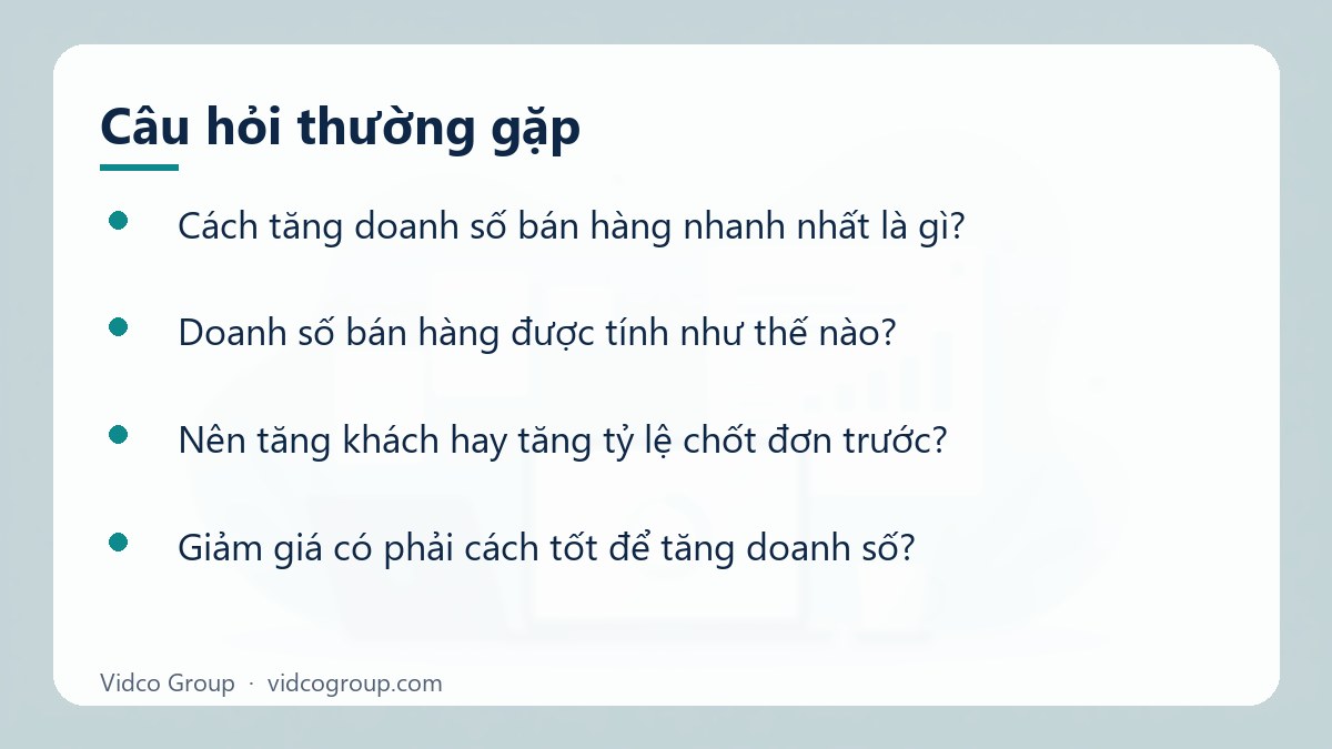 Một số câu hỏi thường gặp về Cách tăng doanh số bán hàng