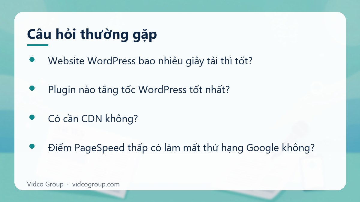 Một số câu hỏi thường gặp về Cách tăng tốc website WordPress