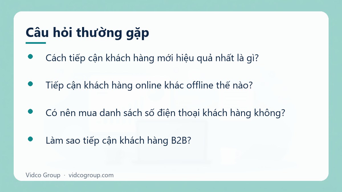 Một số câu hỏi thường gặp về Cách tiếp cận khách hàng