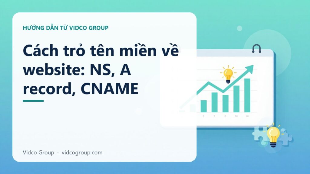 Cách trỏ tên miền về website: NS, A record, CNAME