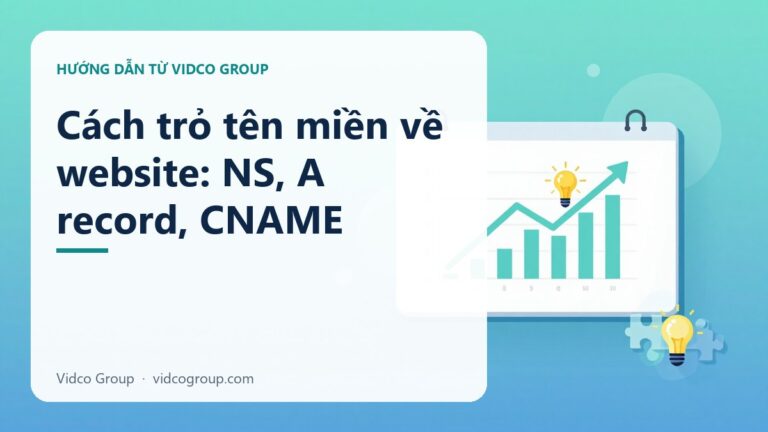 Cách trỏ tên miền về website: NS, A record, CNAME