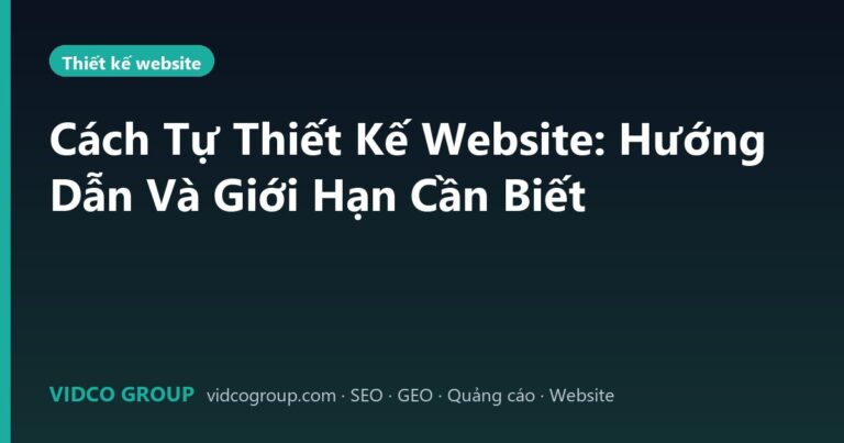 Cách Tự Thiết Kế Website: Hướng Dẫn Và Giới Hạn Cần Biết