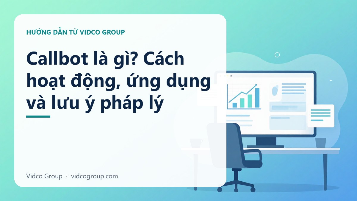 Hình minh họa: Callbot là gì? Cách hoạt động, ứng dụng và lưu ý pháp lý