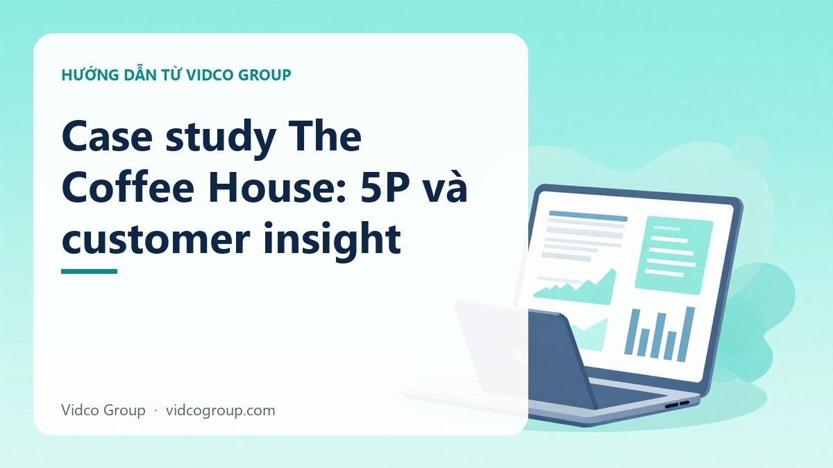 Hình minh họa: Case study The Coffee House: 5P và customer insight