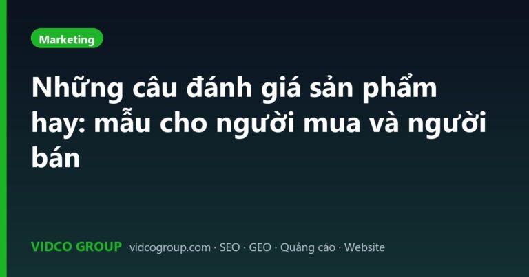 Những câu đánh giá sản phẩm hay: mẫu cho người mua và người bán