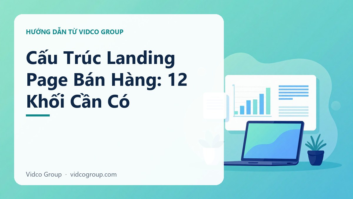 Hình minh họa: Cấu Trúc Landing Page Bán Hàng: 12 Khối Cần Có
