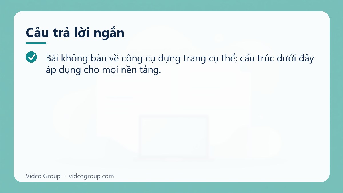 Câu trả lời ngắn: Cấu Trúc Landing Page Bán Hàng