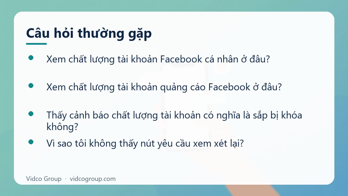 Một số câu hỏi thường gặp về Chất lượng tài khoản Facebook