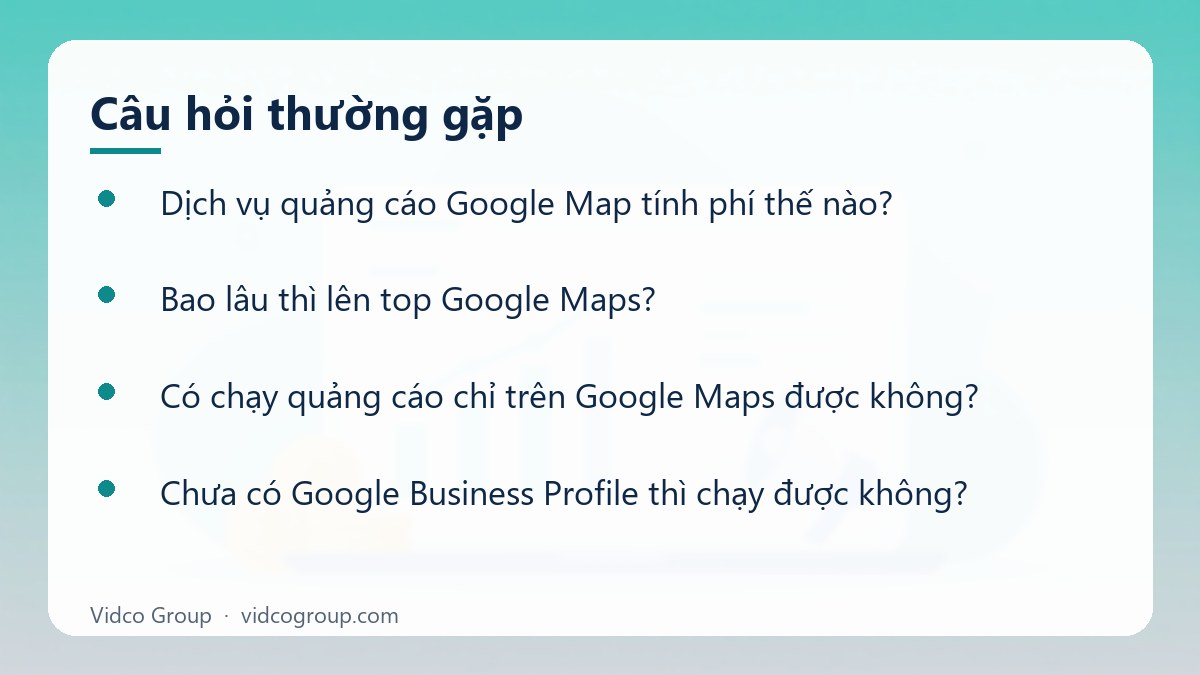 Một số câu hỏi thường gặp về Dịch vụ quảng cáo Google Map