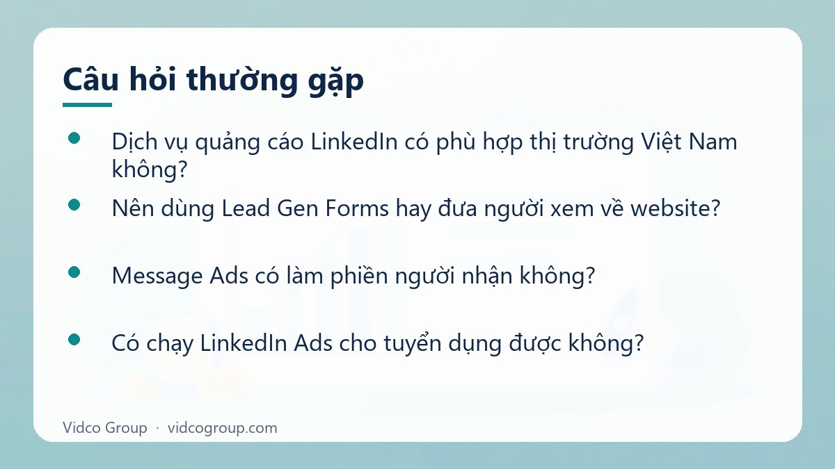 Một số câu hỏi thường gặp về Dịch vụ quảng cáo LinkedIn cho B2B và tuyển dụng