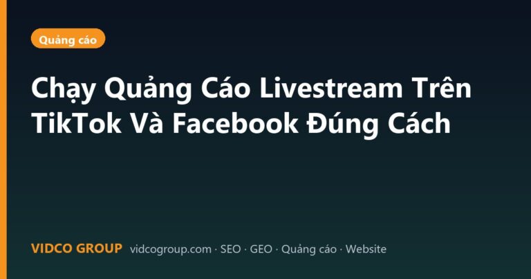 Chạy Quảng Cáo Livestream Trên TikTok Và Facebook Đúng Cách