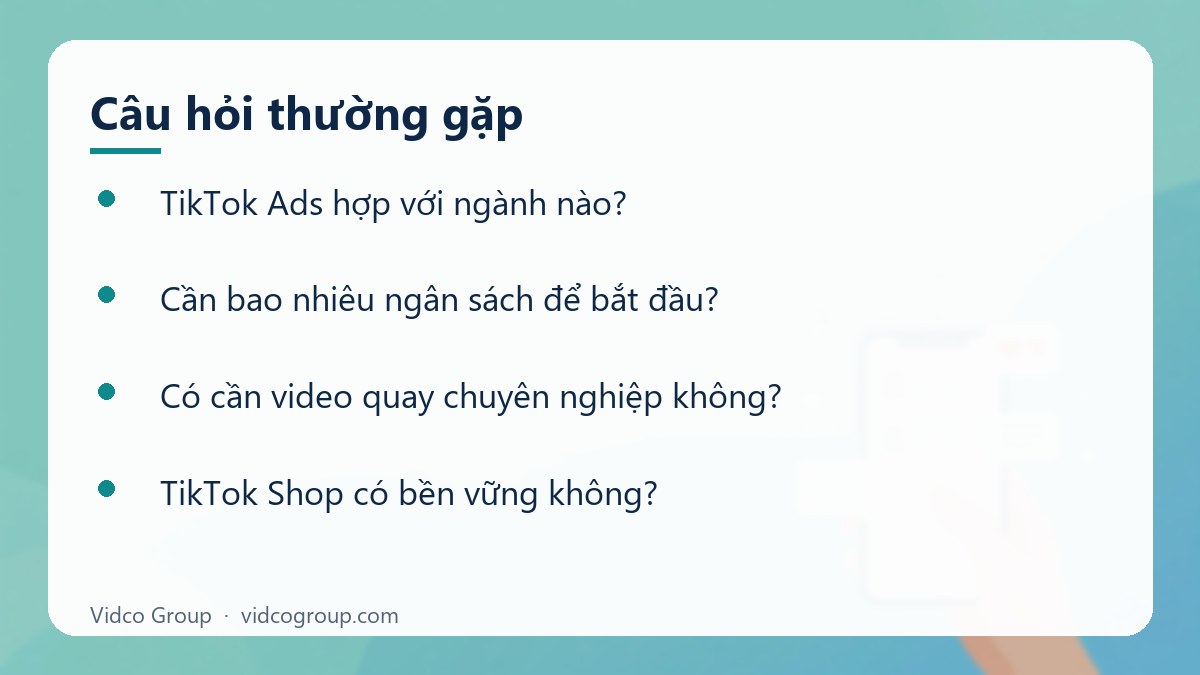 Một số câu hỏi thường gặp về Dịch Vụ Chạy Quảng Cáo TikTok Ads & TikTok Shop — Phạm Vi, Quy Trình, Bảng Giá