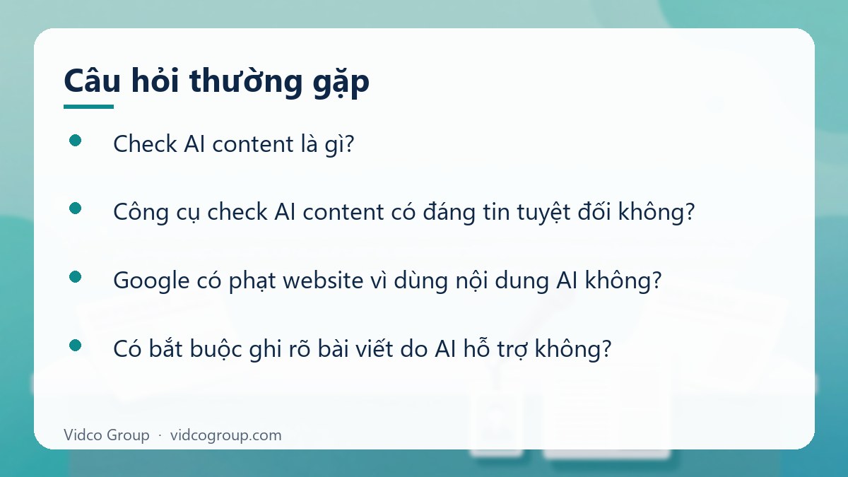 Một số câu hỏi thường gặp về Check AI content