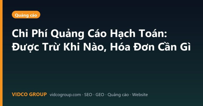 Chi Phí Quảng Cáo Hạch Toán: Được Trừ Khi Nào, Hóa Đơn Cần Gì
