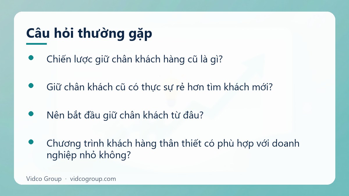 Một số câu hỏi thường gặp về Chiến lược giữ chân khách hàng cũ